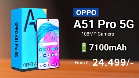 أفضل من جلاكسي وأرخص من نوكيا.. أوبو تطرح هاتفها الجديد العملاق Oppo A51 Pro 5G